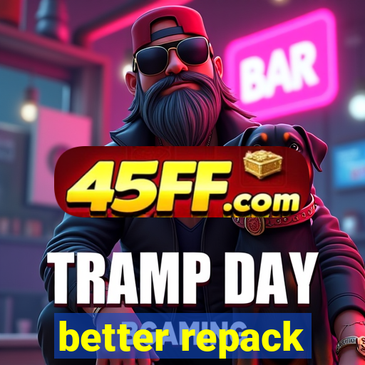 better repack